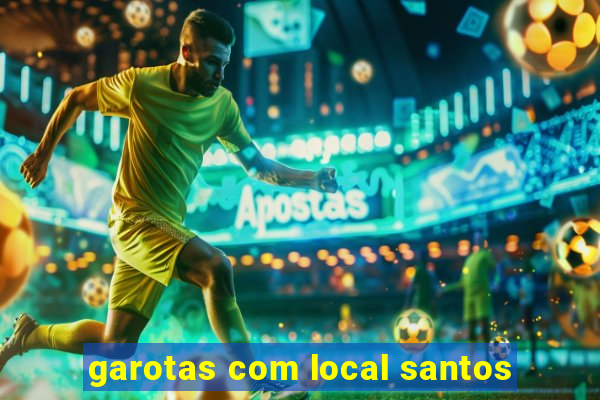 garotas com local santos